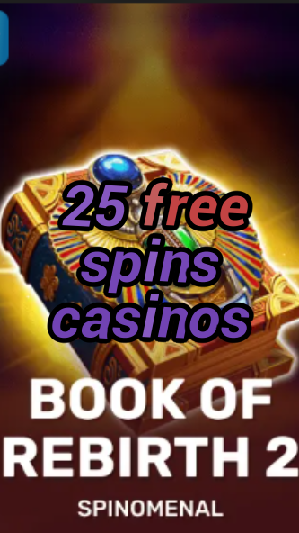 25 free spins casinos-trdjkmsxjksdss.com